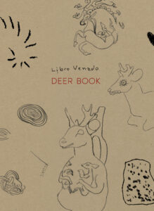 Cecilia Vicuña’s “Deer Book/Libro Venado”